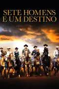 Sete Homens e um Destino: Sete pistoleiros são contratados para defender uma cidade mexicana dos ataques de um bandoleiro. Filmelier Image