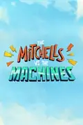 The Mitchells vs. the Machines: A dysfunctional family becomes humanity's last hope in the robot apocalypse. Filmelier Image