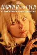 Happier than Ever: A Love Letter to Los Angeles: Billie Eilish performs her chart-topping hits in a cinematic love letter to Los Angeles. Filmelier Image
