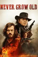 Never Grow Old: An undertaker in a peaceful town is forced to bury the victims of a vicious outlaw gang. Never Grow Old Movie Poster