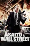 Asalto a Wall Street: Un neoyorquino promedio pierde todo en la crisis económica y busca venganza contra quienes culpa de su desgracia. Filmelier Image