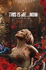 This Is Me…Now: Uma História de Amor: Uma mulher independente e bem-sucedida se aventura em várias situações românticas em busca do amor verdadeiro. Capa do filme This Is Me…Now: Uma História de Amor