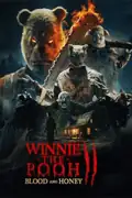 Winnie-the-Pooh: Blood and Honey 2: Winnie the Pooh leads his friends on a deadly mission to Ashdown, facing unexpected consequences. Filmelier Image