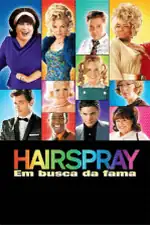 Hairspray: Em Busca da Fama: Tracy Turnblad luta contra o preconceito racial em um programa de dança em Baltimore nos anos 60. Capa do filme Hairspray: Em Busca da Fama