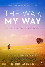 The Way, My Way: A man embarks on the Camino de Santiago, seeking meaning and self-discovery, unaware it's found in each step taken. The Way, My Way Movie Poster