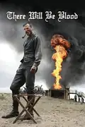 There Will Be Blood: A ruthless oil prospector battles greed and madness in a turn-of-the-century setting. Filmelier Image