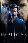 Replicas: A scientist clones his family after a tragic accident, but things go wrong. Filmelier Image
