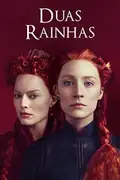 Duas Rainhas: Duas rainhas lutam pelo poder e amor, enquanto enfrentam traições e conspirações em suas cortes. Filmelier Image