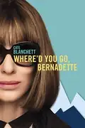 Where'd You Go, Bernadette: A mom rediscovers her creative passions, embarking on an epic adventure of self-discovery. Filmelier Image