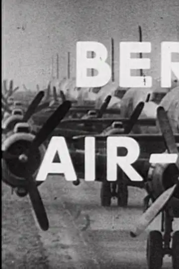Berlin Air-Lift: The Story of a Great Achievement