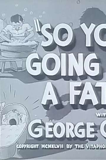 So You're Going to Be a Father