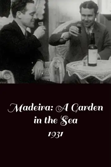 Madeira: A Garden in the Sea