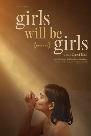 Girls Will Be Girls: At a strict Himalayan boarding school, 18-year-old Mira explores desire, but her rebellious journey is interrupted by her young mother.