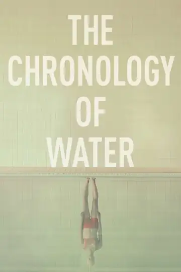 The Chronology of Water: Uma nadadora olímpica, fugindo de um lar abusivo, enfrenta a dependência enquanto busca autodescoberta e redenção no Oregon.