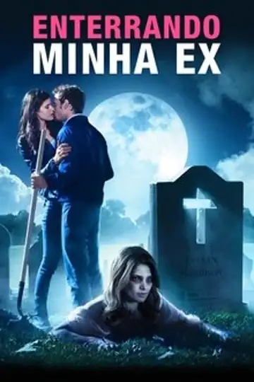 Enterrando Minha Ex Enterrando Minha Ex