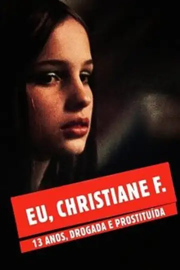 Eu, Christiane F., 13 Anos, Drogada e Prostituída