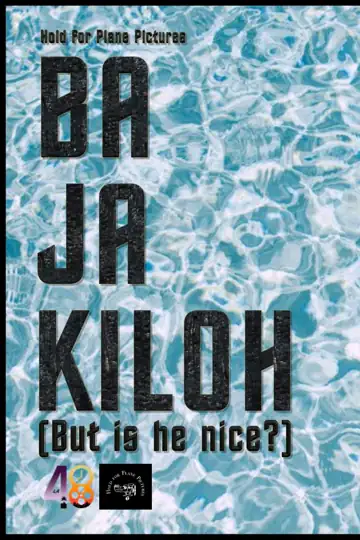 Ba Ja Kiloh (But Is He Nice?)