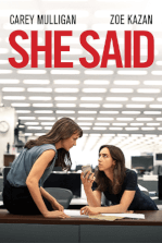 She Said: Two female journalists investigate a powerful Hollywood mogul's decades of sexual assault.