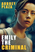 Emily the Criminal Emily the Criminal