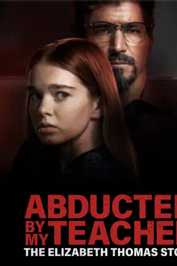 Abducted by My Teacher: The Elizabeth Thomas Story