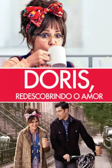 Doris, Redescobrindo o Amor: Doris, uma senhora excêntrica, apaixona-se por colega mais jovem, desafiando convenções sociais e embarcando em autodescoberta inspirada por autoajuda.