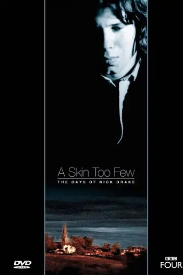 A Skin Too Few: The Days of Nick Drake