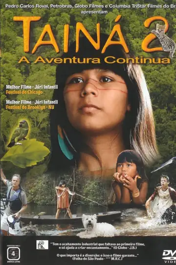 Tainá 2: A Aventura Continua: Young warrior Tainá teams up with a city boy and a young girl to fight biopirates in the jungle.