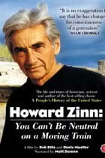 Howard Zinn: You Can't Be Neutral on a Moving Train