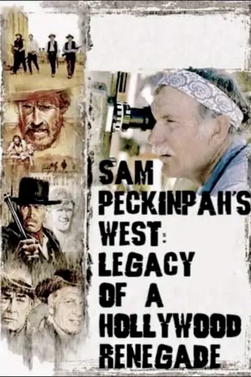 Sam Peckinpah's West: Legacy of a Hollywood Renegade