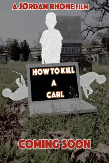 How to Kill a Carl