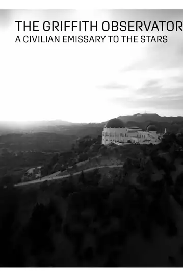 The Griffith Observatory A Civilian Emissary to the Stars