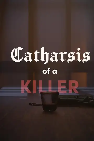 Catharsis of a Killer
