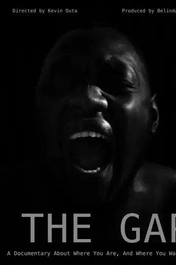THE GAP: A Documentary About Where You Are, and Where You Want to Be.
