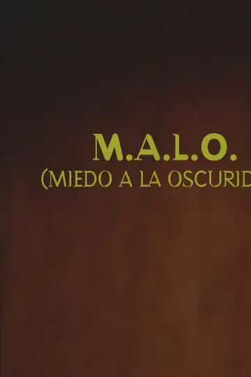 Miedo a la oscuridad (MALO)