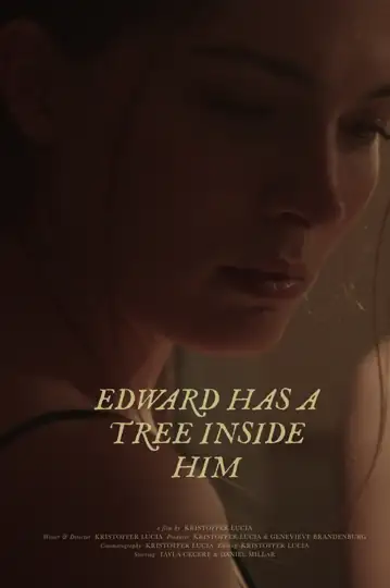 Edward Has A Tree Inside Him