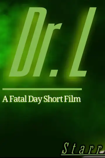 Dr. L: A Fatal Day Short Film