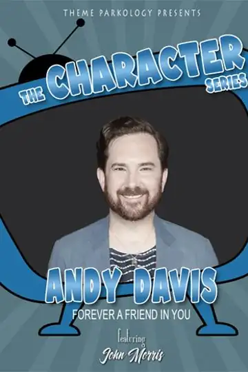 The Character Series: Andy Davis - Forever A Friend in You