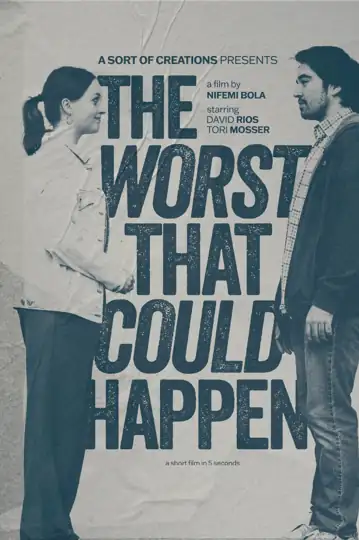 The Worst That Could Happen: A Short Film in 5 Seconds