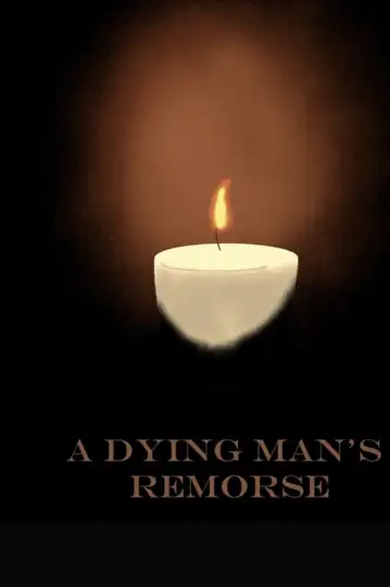 A Dying Man's Remorse