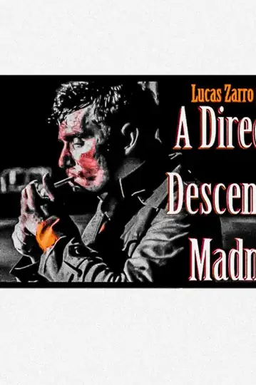 A Directors Descent into Madness