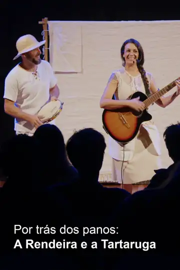 Por trás dos panos: A Rendeira e a Tartaruga