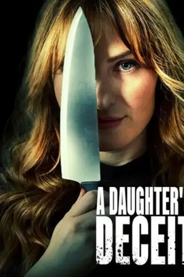 A Daughter's Deceit: A lawyer's seemingly perfect life unravels as a vengeful woman targets her, seeking retribution for past injustices.