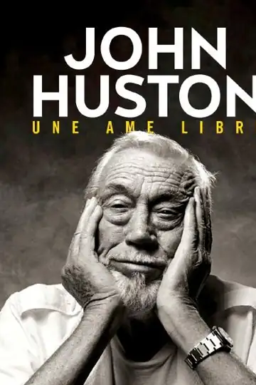 John Huston: Adventures of a Free Soul