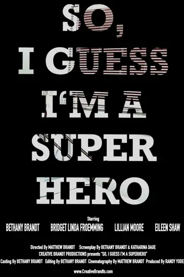 So, I Guess I'm a Superhero