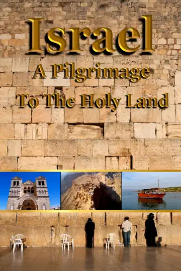 Israel a Pilgrimage to the Holy Land