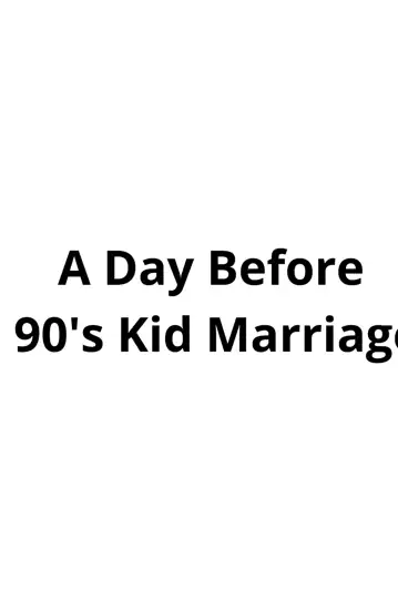 A Day Before 90's Kid Marriage