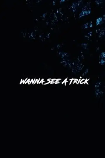 Wanna See a Trick