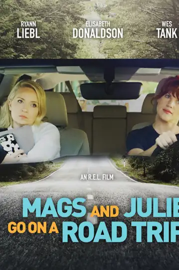 Mags and Julie Go on a Road Trip.