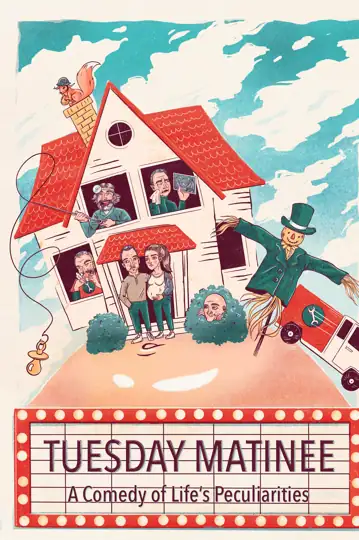 Tuesday Matinee: A Comedy of Life's Peculiarities