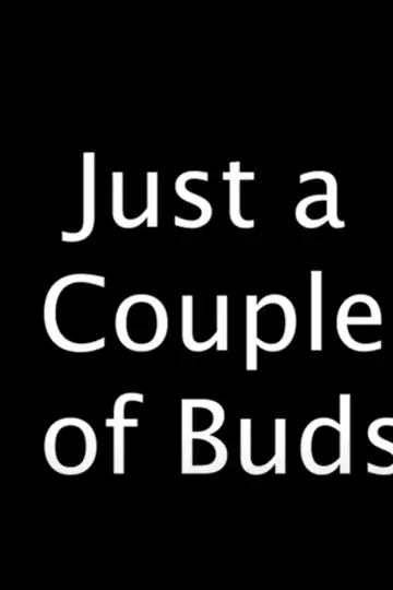 Just a Couple of Buds